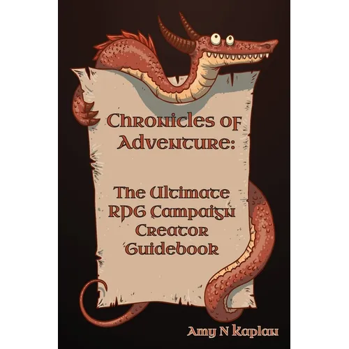 Chronicles of Adventure - The Ultimate RPG Campaign Creator Guidebook