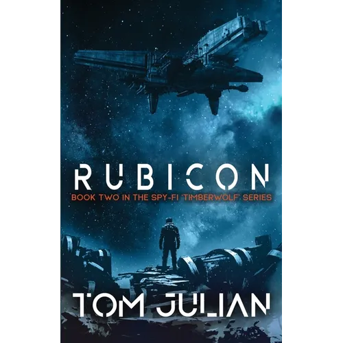 Rubicon: Book Two in the Spy-fi 'Timberwolf' Series