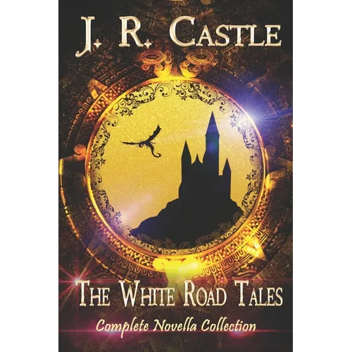The White Road Tales: A Complete Collection