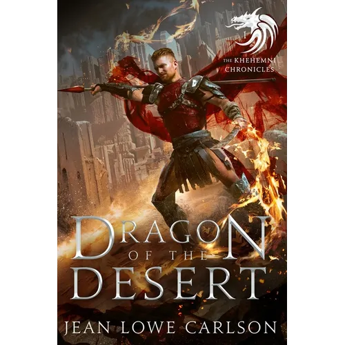 Dragon of the Desert (The Khehemni Chronicles #1): An Epic Fantasy Adventure