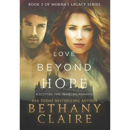 Love Beyond Hope: A Scottish, Time Travel Romance - Hardcover