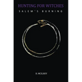 Hunting For Witches - Salem's Burning