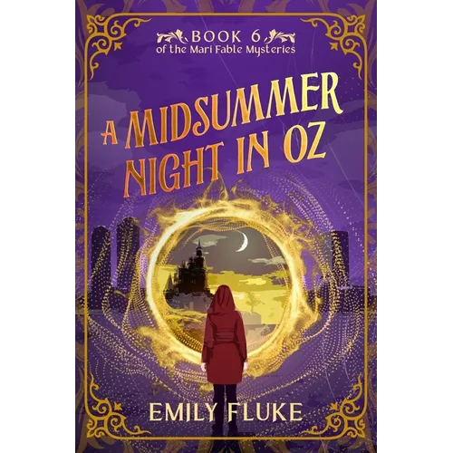 A Midsummer Night in Oz: Book 6 of the Mari Fable Mysteries