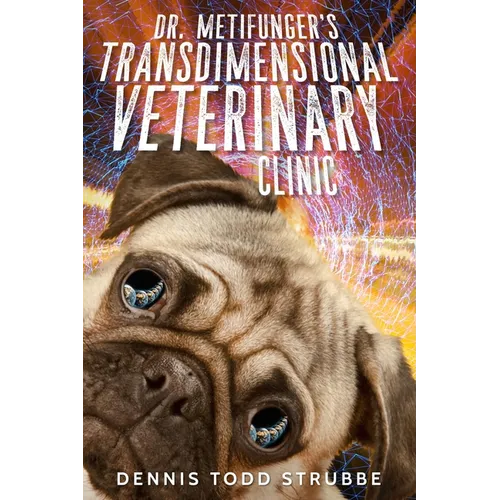 Dr. Metifunger's Transdimensional Veterinary Clinic