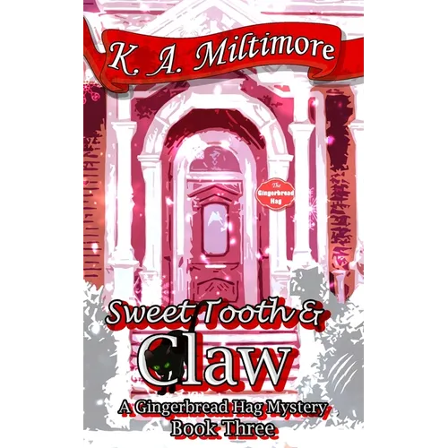 Sweet Tooth and Claw: A Gingerbread Hag Mystery Book Three