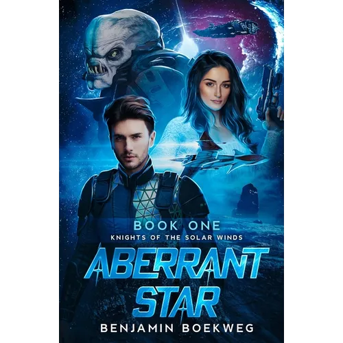 Aberrant Star: Knights of the Solar Winds Book One