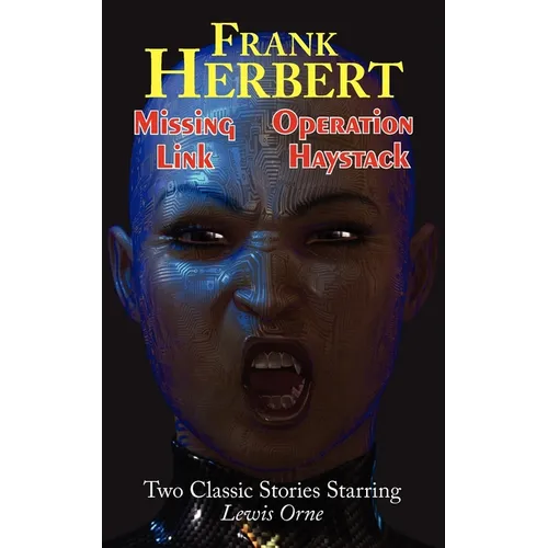 Missing Link & Operation Haystack - Two Classic Stories Starring Lewis Orne