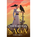 Liberation Saga (Volume 1): A Teen and YA Post-Apocalyptic Fiction