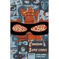 Masked Mosaic: Canadian Super Stories