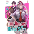 The Dragon and the Blade Saint: This Isn't Where We End: Volume 1