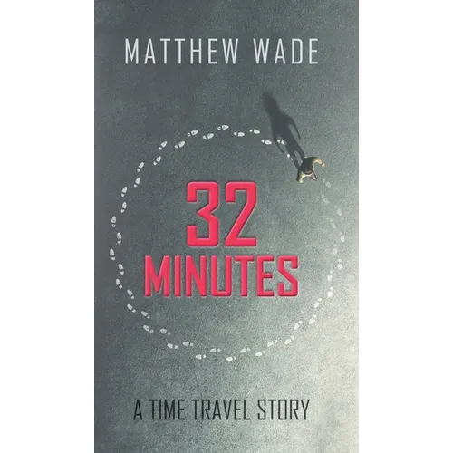 32 Minutes: A Time Travel Story