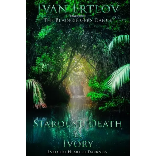 Stardust, Death & Ivory: Into the Heart of Darkness