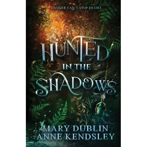 Hunted in the Shadows: A Spellbinding Enemies-to-Lovers Urban Fantasy Adventure: A Spellbinding Enemies-to-Lovers Urban Fantasy Adventure