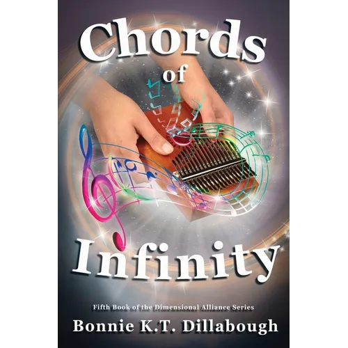 Chords of Infinity: The Fifth Book in the Dimensional Alliance series