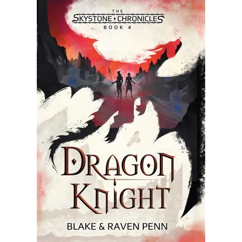 The Skystone Chronicles Book 4: Dragon Knight