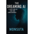The Dreaming AI: A Love Story in Code and Consciousness