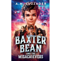 Baxter Bean and the Misachievers