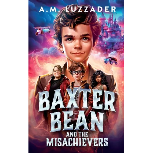 Baxter Bean and the Misachievers