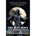 The Man-Wolf and Other Tales (Expanded Edition)
