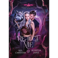 Reject Me: A Rejected Mate Vampire Shifter Romance