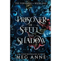 Prisoner of Steel and Shadow