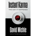 Instant Karma: The Day It Happened