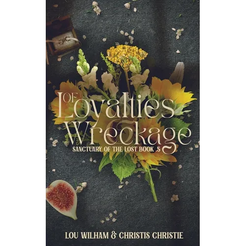 Of Loyalties & Wreckage
