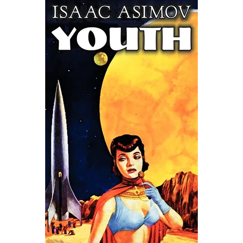 Youth by Isaac Asimov, Science Fiction, Adventure, Fantasy - Hardcover