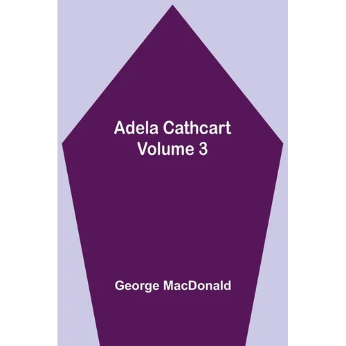 Adela Cathcart, Volume 3