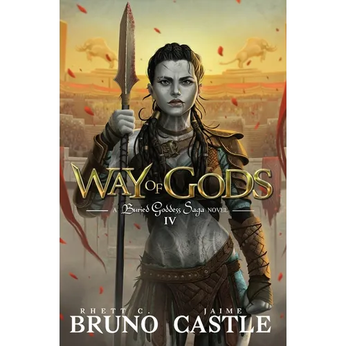 Way of Gods: Buried Goddess Saga Book 4