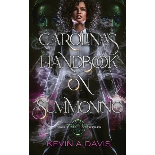 Carolina's Handbook on Summoning: Book Three of the DRC Files