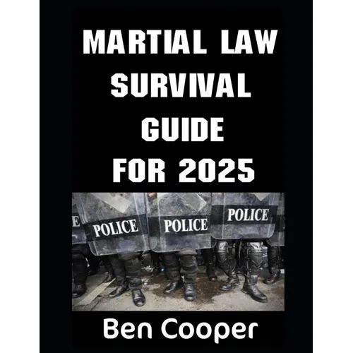 Martial Law Survival Guide For 2025