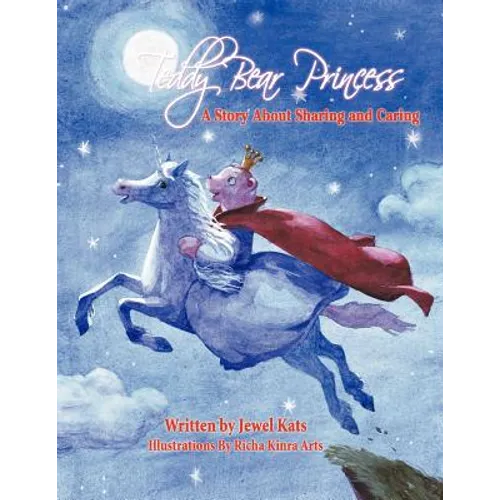 Teddy Bear Princess: A Story About Sharing and Caring