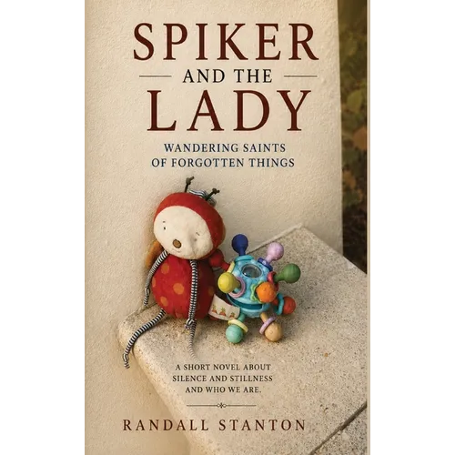 Spiker and The Lady: Wandering Saints Of Forgotten Things