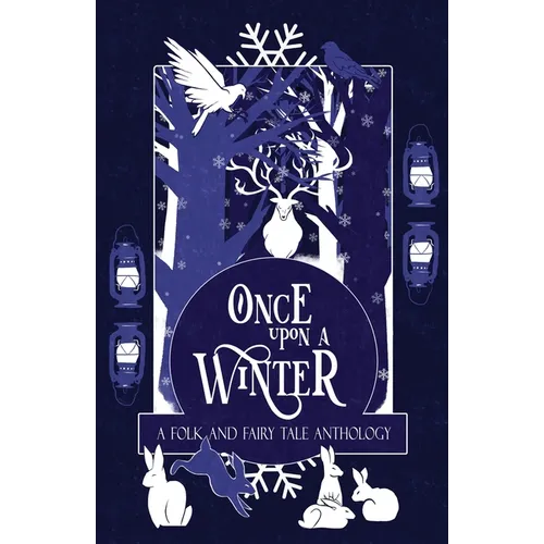 Once Upon a Winter: A Folk and Fairy Tale Anthology