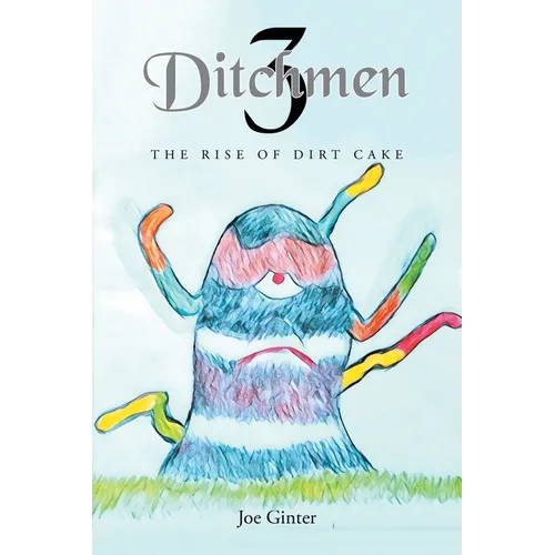 Ditchmen 3: The Rise of Dirt Cake
