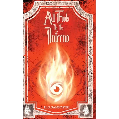 All Fools in the Inferno