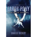 Earth Pony: Book 1 Star of the Shadows