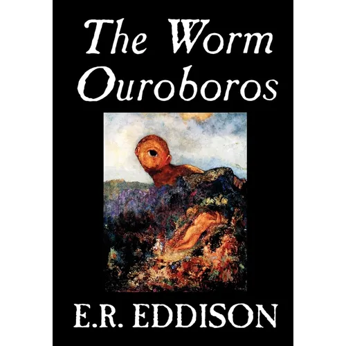 The Worm Ouroboros by E.R. Eddison, Fiction, Fantasy