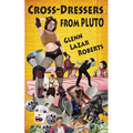 Cross-Dressers from Pluto