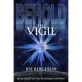 Behold the Vigil