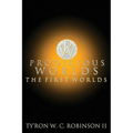 Prodigious Worlds: The First Worlds