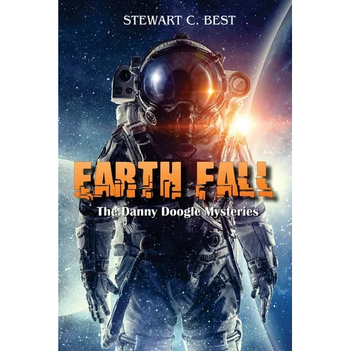 Earth Fall: The Danny Doogle Mysteries - Volume One