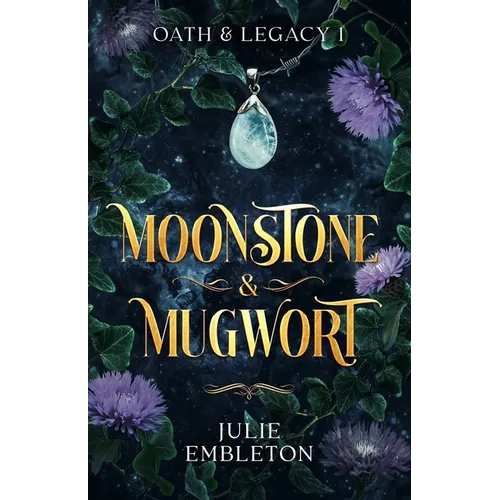 Moonstone & Mugwort: A captivating witch and vampire dark paranormal fantasy