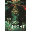 They Bloom at Night
