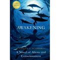 Awakening: A Novel of Aliens and Consciousness