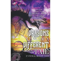 Dragons of a Different Tail: 17 Unusual Dragon Tales