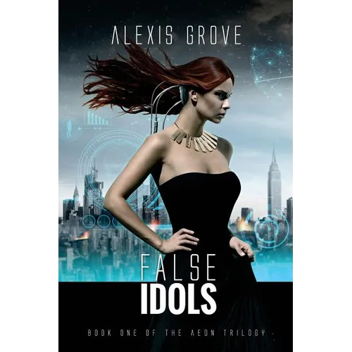 False Idols: Book One of the Aeon Trilogy