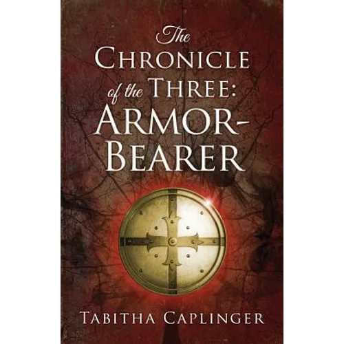 The Chronicle of the Three: Armor-Bearer