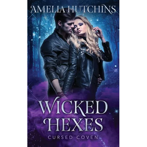 Wicked Hexes: Cursed Coven Book 12